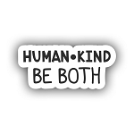 Human Kind Be Both  Sticker (Peel N' Stick) 